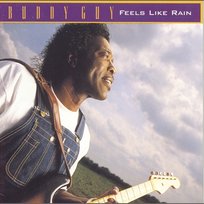 Feels Like Rain Buddy Guy