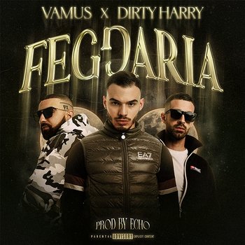 Feggaria - Vamus, Dirty Harry, Echo