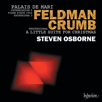 Feldman: Palais de Mari – Crumb: A Little Suite for Christmas - Steven Osborne