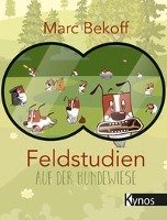 Feldstudien auf der Hundewiese Bekoff Marc