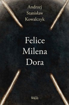 Felice Milena Dora - Andrzej Stanisław Kowalczyk