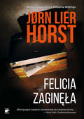 Felicia zaginęła. William Wisting. Tom 2 - Horst Jorn Lier