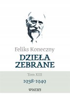 Feliks Koneczny. Dzieła Zebrane T.13 Koneczny Feliks