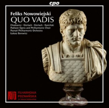 Feliks Nowowiejski: Quo Vadis - Various Artists