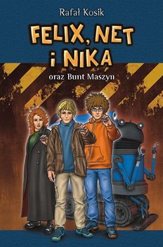 Felix, Net i Nika oraz bunt maszyn. Tom 8 - Kosik Rafał