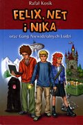 Felix, Net i Nika oraz Gang Niewidzialnych Ludzi Tom 1 - Kosik Rafał