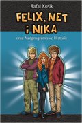 Felix, Net i Nika oraz nadprogramowe historie - Kosik Rafał