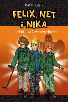 Felix, Net i Nika oraz pułapka nieśmiertelności - ebook epub - Kosik Rafał