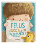 Feluś i Gucio idą do przedszkola&nbsp;-&nbsp;Kozłowska Katarzyna