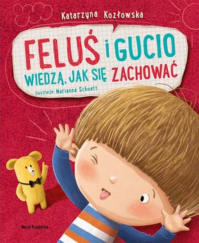 Feluś i Gucio wiedzą, jak się zachować - Kozłowska Katarzyna