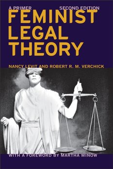 Feminist Legal Theory (Second Edition) - Levit Nancy, Minow Martha, Verchick Robert R. M.