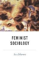 Feminist Sociology - Delamont Sara