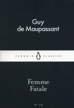 Femme Fatale - De Maupassant Guy