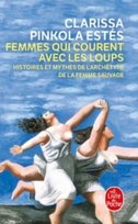 Femmes qui courent avec les loups Estes Clarissa Pinkola