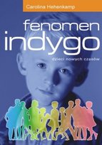 Fenomen Indygo. Dzieci nowych czasów Hehenkamp Carolina