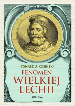 Fenomen Wielkiej Lechii - Kosiński Tomasz