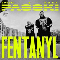 FENTANYL Bosski, PASSKI, P.A.F.F.