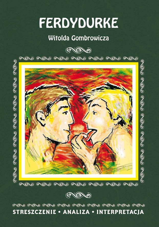 Ferdydurke Witolda Gombrowicza. Streszczenie, analiza, interpretacja