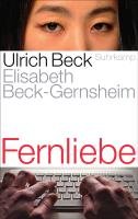 Fernliebe - Beck-Gernsheim Elisabeth, Beck Ulrich