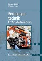 Fertigungstechnik für Wirtschaftsingenieure Koether Reinhard, Sauer Alexander