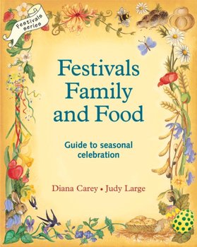 Festivals, Family and Food - Diana Carey, Judy Large