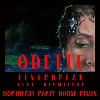 Feverbreak - Odette feat. Hermitude