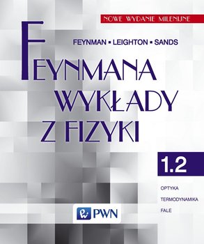 Feynmana wykłady z fizyki. Optyka, termodynamika, fale. Tom 1.2 - R.P. Feynman, R.B. Leighton, M. Sands, Stanisław Bażański