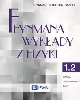 Feynmana wykłady z fizyki. Tom 1. Część 2 - Feynman Richard, Sands Matthew, Leighton Robert