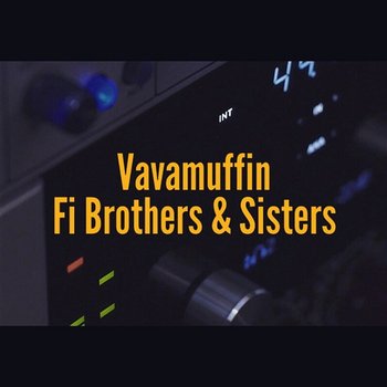 Fi Brothers & Sisters - Vavamuffin