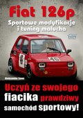 Fiat 126p. Sportowe modyfikacje i tuning - Sowa Aleksander