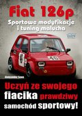 Fiat 126p. Sportowe modyfikacje i tuning - ebook PDF - Sowa Aleksander