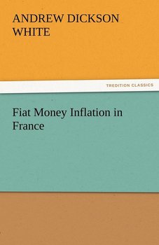 Fiat Money Inflation in France - White Andrew Dickson
