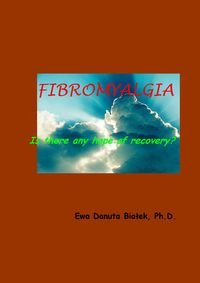 Fibromyalgia. Is there any hope of recovery? - Białek Ewa