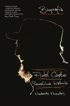 Fidel Castro. Prawdziwa historia - Fuentes Norberto
