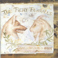 FIERY FUR GALLOWSBIRDS BARK Fiery Furnaces