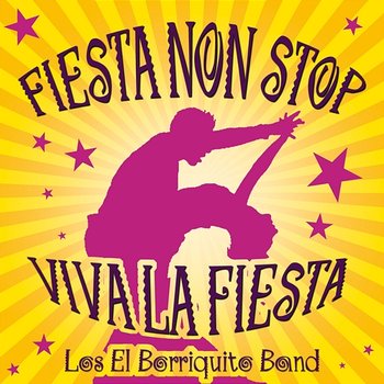 Fiesta Non Stop Viva La Fiesta - Los El Borriquito Band