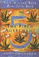 Fifth Agreement: A Practical Guide to Self-Mastery - Ruiz Don Jose