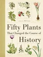 Fifty Plants That Changed the Course of History - Laws Bill