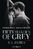 Fifty Shades of Grey  - Geheimes Verlangen - James E. L.