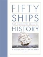 Fifty Ships that Changed the Course of History - Graham Ian