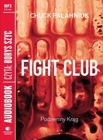 Fight club. Podziemny krąg Palahniuk Chuck