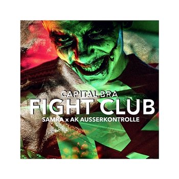 Fightclub - Capital Bra feat. Samra, AK Ausserkontrolle
