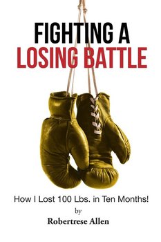 Fighting a Losing Battle - Allen Robertrese