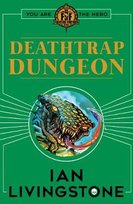 Fighting Fantasy : Deathtrap Dungeon Livingstone Ian