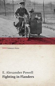 Fighting in Flanders (WWI Centenary Series) - Powell E. Alexander