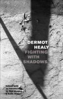 Fighting with Shadows Or, Sciamachy Healy Dermot