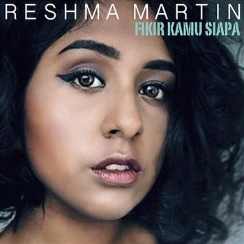 Fikir Kamu Siapa - Reshma Martin