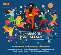 Filharmonia Pana Kleksa Zespół wokalny Rondo, Chór Chłopięcy NFM, NFM Orkiestra Leopoldinum, Chór Dziewczęcy NFM
