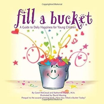 Fill A Bucket: A Guide To Daily Happiness For Young Children - Mccloud Carol