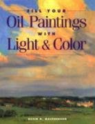 Fill Your Oil Paintings with Light and Color Macpherson Kevin
